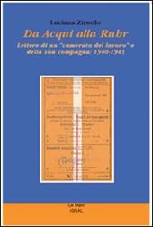 Da Acqui alla Ruhr. Lettere di un «camerata del lavoro» e della sua compagna: 1940-1943