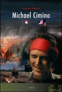 Micheal Cimino - Giancarlo Mancini - Libro Le Mani-Microart'S 2007, Cinema. Registi | Libraccio.it
