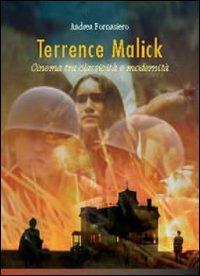 Terrence Malick. Cinema tra classicità e modernità. Ediz. illustrata - Andrea Fornasiero - Libro Le Mani-Microart'S 2007, Cinema. Registi | Libraccio.it
