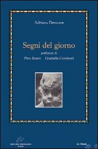Segni del giorno - Adriana Dentone - Libro Le Mani-Microart'S 2007, Centro studi interd. Chiavari | Libraccio.it