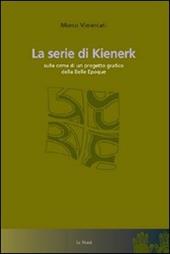 La serie di Kienerk. Sulle orme di un progetto grafico della belle époque. Ediz. illustrata