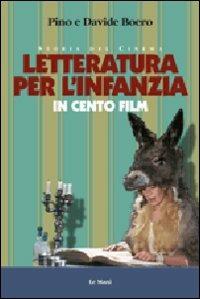 Letteratura per l'infanzia in cento film - Pino Boero, Davide Boero - Libro Le Mani-Microart'S 2014, Storia del cinema | Libraccio.it