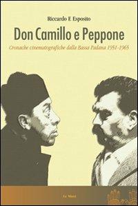 Don Camillo e Peppone. Cronache cinematografiche dalla Bassa Padana (1951-1965) - Riccardo Esposito - Libro Le Mani-Microart'S 2014, Cinema. Saggi | Libraccio.it