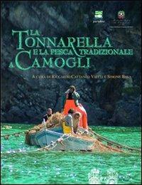 La tonnarella e la pesca tradizionale a Camogli - Riccardo Vietti Cattaneo, Simone Bava - Libro Le Mani-Microart'S 2009, Le Mani. Natura, ambiente, flora e fauna | Libraccio.it