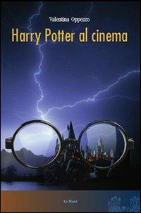 Harry Potter al cinema - Valentina Oppezzo - Libro Le Mani-Microart'S 2014, Cinema | Libraccio.it
