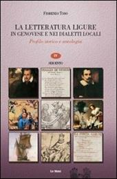 La letteratura ligure in genovese. Profilo storico e antologia. Vol. 4: Seicento.
