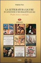La letteratura ligure in genovese. Profilo storico e antologia. Vol. 5: Settecento.