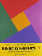 Elementi di matematica. Per la 3ª classe degli Ist. Tecnici sperimentali per geometri. Vol. 1