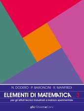 Elementi di matematica. Per la 3ª classe degli Ist. Tecnici industriali a indirizzo sperimentale. Vol. 1