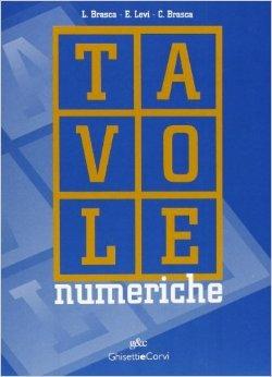 Tavole numeriche. - Luigi Brasca, Cesare Brasca, Eugenio Levi - Libro Ghisetti e Corvi 1994 | Libraccio.it