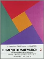 Elementi di matematica. Per la 3ª classe degli Ist. Magistrali sperimentali e i Licei. Vol. 1