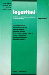 Logaritmi. Tavole logaritmiche trigonometriche aritmetiche. e Professionali per l'industria e l'artigianato