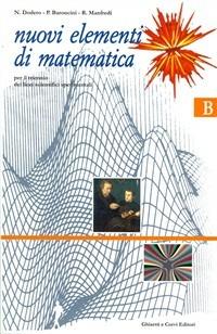 Nuovi elementi di matematica. Modulo B. Per il Liceo scientifico sperimentale. Vol. 2 - Nella Dodero, Paolo Baroncini, Roberto Manfredi - Libro Ghisetti e Corvi 1998 | Libraccio.it