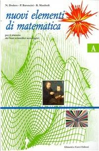 Nuovi elementi di matematica. Modulo A. industriali. Vol. 1 - Nella Dodero, Paolo Baroncini, Roberto Manfredi - Libro Ghisetti e Corvi 1998 | Libraccio.it