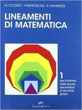 Lineamenti di matematica. Per il biennio delle Scuole superiori. Vol. 1