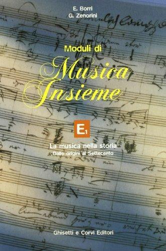 Moduli di musica insieme. Modulo E1. Per la Scuola media - Ettore Borri, Gloria Zenorini - Libro Ghisetti e Corvi 2009 | Libraccio.it