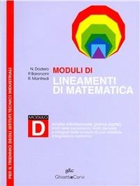 Lineamenti di matematica. Modulo D. Analisi infinitesimale. Per il triennio degli Ist. tecnici industriali - Nella Dodero, Paolo Baroncini, Roberto Manfredi - Libro Ghisetti e Corvi 2000 | Libraccio.it