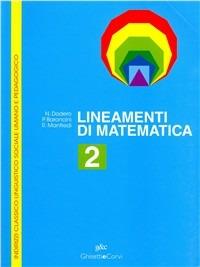 Lineamenti di matematica. Per le Scuole superiori. Vol. 2 - Nella Dodero, Paolo Baroncini, Roberto Manfredi - Libro Ghisetti e Corvi 2001 | Libraccio.it