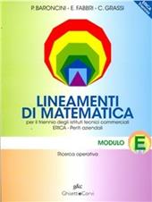Lineamenti di matematica. Modulo E. Ricerca operativa. Progetto Erica. Per il triennio