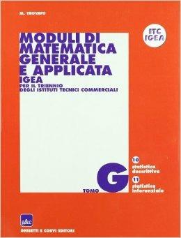 Moduli di matematica generale e applicata. Progetto IGEA. Per il triennio degli Ist. Tecnici commerciali. Vol. 7 - Mario Trovato - Libro Ghisetti e Corvi 2001 | Libraccio.it