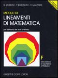 Lineamenti di matematica. Modulo F. Discussioni di equazioni e problemi. Per il triennio del Liceo scientifico - Nella Dodero, Paolo Baroncini, Roberto Manfredi - Libro Ghisetti e Corvi 2001 | Libraccio.it