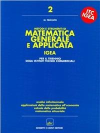 Metodi e strumenti di matematica generale e applicata. Progetto Igea. Vol. 2 - Mario Trovato - Libro Ghisetti e Corvi 2002 | Libraccio.it