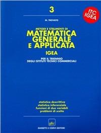 Metodi e strumenti di matematica generale e applicata. Progetto Igea. Vol. 3 - Mario Trovato - Libro Ghisetti e Corvi 2002 | Libraccio.it