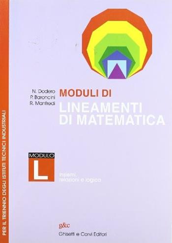 Moduli di lineamenti di matematica. Modulo L. Per il triennio degli Ist. tecnici industriali - Nella Dodero, Paolo Baroncini, Roberto Manfredi - Libro Ghisetti e Corvi 2002 | Libraccio.it