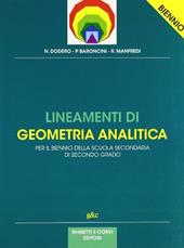 Lineamenti di geometria analitica. Volume unico. Per il biennio