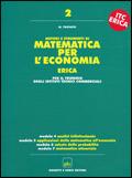 Matematica per l'economia. Progetto Erica. Per il triennio. Vol. 2 - Mario Trovato - Libro Ghisetti e Corvi 2003 | Libraccio.it