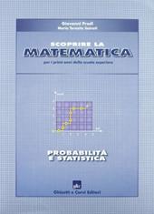 Scoprire la matematica: probabilità e statistica. Per il biennio