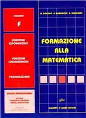 Formazione alla matematica. Volume F. Per le Scuole superiori