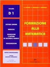 Formazione alla matematica. Volume D1. Per le Scuole superiori