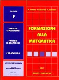 Formazione alla matematica. Volume F. Per le Scuole superiori - Nella Dodero, Paolo Baroncini, Roberto Manfredi - Libro Ghisetti e Corvi 2009 | Libraccio.it