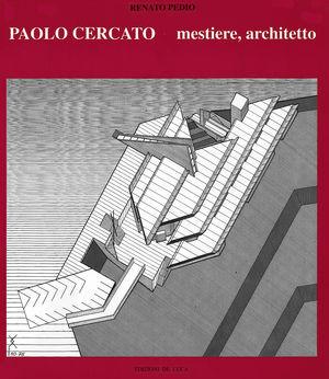 Paolo Cercato. Mestiere architetto - Renato Pedio - Libro De Luca Editori d'Arte 1995 | Libraccio.it