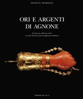 Ori e argenti di Agnone. Da Venezia a Buenos Aires la storia del più antico artigianato molisano