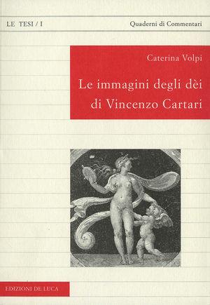 Le immagini degli dei - Caterina Volpi, Vincenzo Cartari - Libro De Luca Editori d'Arte 1994 | Libraccio.it