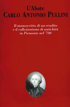 L' abate Carlo Antonio Pullini - Beatrice Palma Venetucci - Libro De Luca Editori d'Arte 1994 | Libraccio.it