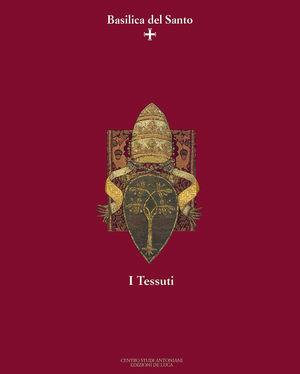 La basilica del Santo. I tessuti  - Libro De Luca Editori d'Arte 1995, VIII centenario nascita di S. Antonio | Libraccio.it