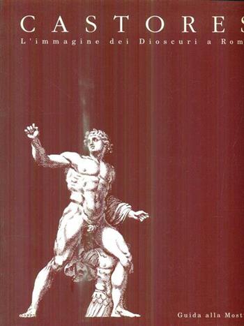Dioscuri. Castores. L'immagine dei Dioscuri a Roma - Leila Nista - Libro De Luca Editori d'Arte 1994 | Libraccio.it