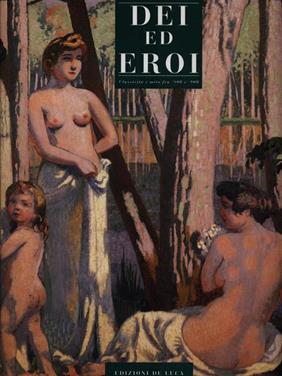 Dei ed eroi. Classicità e mito fra '800 e '900  - Libro De Luca Editori d'Arte 1996 | Libraccio.it