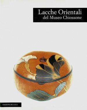 Lacche orientali del Museo Chiossone - Donatella Failla - Libro De Luca Editori d'Arte 1996 | Libraccio.it