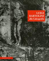 Luigi Bartolini: alla calcografia