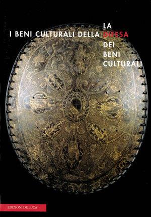 I beni culturali della difesa e la difesa dei beni culturali  - Libro De Luca Editori d'Arte 2000 | Libraccio.it