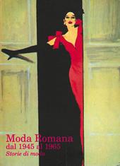 Moda romana dal 1945 al 1965. Storie di moda