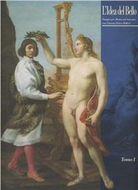 L'idea del bello. Viaggio per Roma nel Seicento con Giovan Pietro Bellori  - Libro De Luca Editori d'Arte 1999 | Libraccio.it