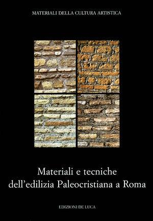 Materiali e tecniche dell'edilizia paleocristiana a Roma  - Libro De Luca Editori d'Arte 2001 | Libraccio.it