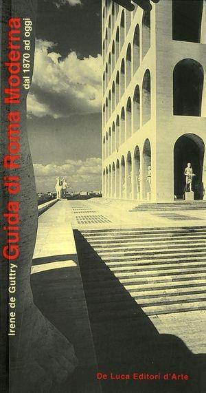 Guida di Roma moderna. Ediz. inglese - Irene De Guttry - Libro De Luca Editori d'Arte 2001 | Libraccio.it