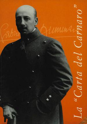 La carta del Carnaro. La Costituzione della Libera Repubblica di Fiume - Gabriele D'Annunzio, Alceste De Ambris - Libro De Luca Editori d'Arte 2001 | Libraccio.it