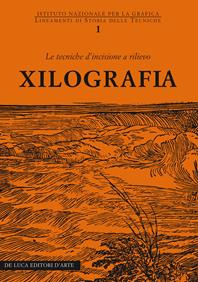 Xilografia. Le tecniche d'incisione a rilievo  - Libro De Luca Editori d'Arte 2001, Lineamenti di storia delle tecniche | Libraccio.it